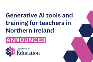 Illustrated graphics that says - Generative AI tools and training for teachers in Northern Ireland - Announced