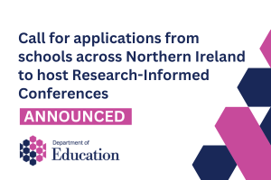 Illustrated graphics that says - Call for applications from schools across Northern Ireland to host Research-Informed Conferences